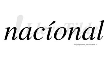 Nacíonal lleva tilde con vocal tónica en la «i»