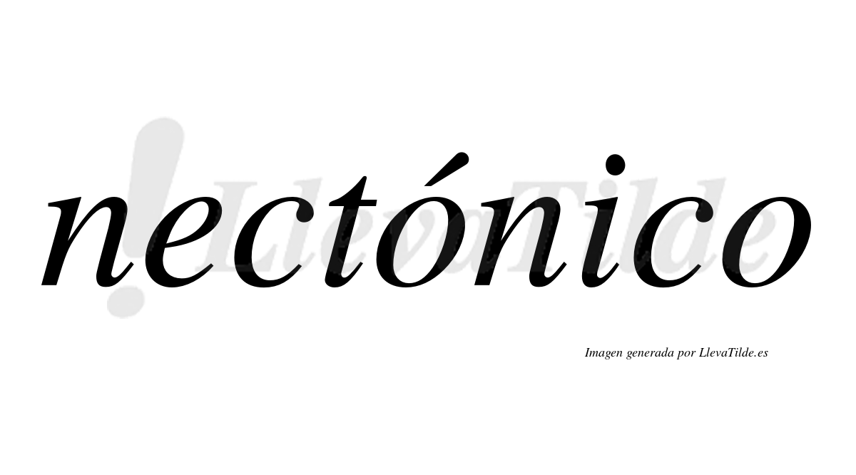 Nectónico  lleva tilde con vocal tónica en la primera "o"