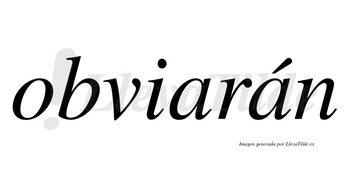 Obviarán  lleva tilde con vocal tónica en la segunda «a»