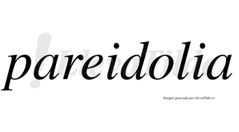 Pareidolia no lleva tilde con vocal tónica en la «o»