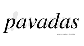 Pavadas no lleva tilde con vocal tónica en la segunda «a»