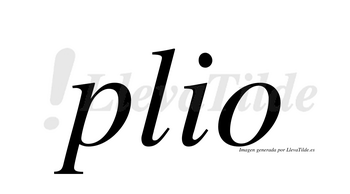 Plio  no lleva tilde con vocal tónica en la «o»