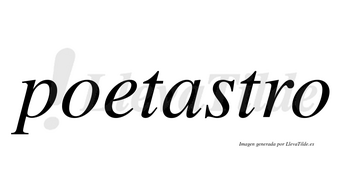 Poetastro no lleva tilde con vocal tónica en la «a»