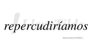 Repercudiríamos  lleva tilde con vocal tónica en la segunda «i»