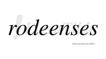 Rodeenses  no lleva tilde con vocal tónica en la segunda «e»