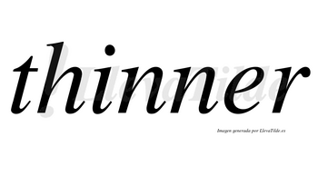 Thinner no lleva tilde con vocal tónica en la «e»
