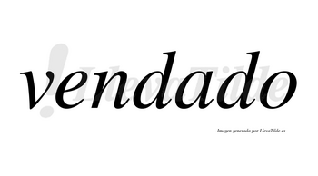 Vendado no lleva tilde con vocal tónica en la «a»