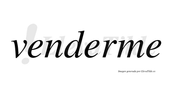 Venderme no lleva tilde con vocal tónica en la segunda «e»