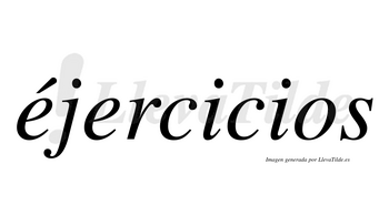 Éjercicios lleva tilde con vocal tónica en la primera «e»