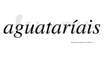 Aguataríais  lleva tilde con vocal tónica en la primera «i»