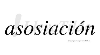 Asosiación  lleva tilde con vocal tónica en la segunda «o»