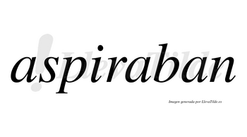 Aspiraban no lleva tilde con vocal tónica en la segunda «a»