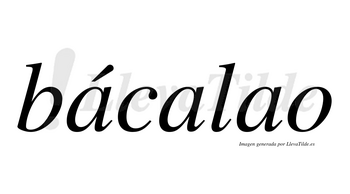 Bácalao lleva tilde con vocal tónica en la primera «a»