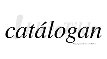Catálogan  lleva tilde con vocal tónica en la segunda «a»