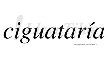 Ciguataría  lleva tilde con vocal tónica en la segunda «i»