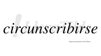 Circunscribirse no lleva tilde con vocal tónica en la tercera «i»