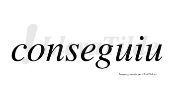 Conseguiu no lleva tilde con vocal tónica en la «e»