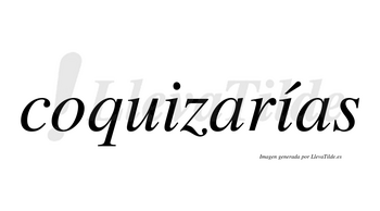 Coquizarías  lleva tilde con vocal tónica en la segunda «i»