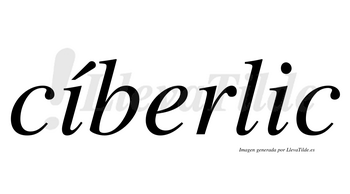 Cíberlic  lleva tilde con vocal tónica en la primera «i»