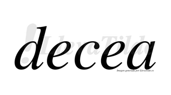Decea  no lleva tilde con vocal tónica en la segunda «e»