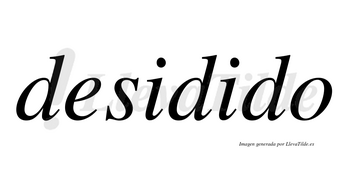 Desidido  no lleva tilde con vocal tónica en la segunda «i»