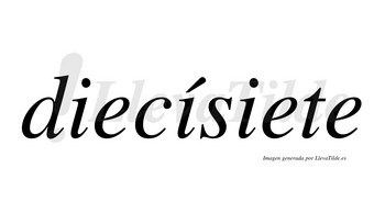Diecísiete lleva tilde con vocal tónica en la segunda «i»