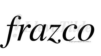 Frazco no lleva tilde con vocal tónica en la «a»