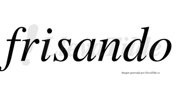 Frisando no lleva tilde con vocal tónica en la «a»