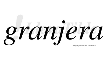 Granjera  no lleva tilde con vocal tónica en la «e»