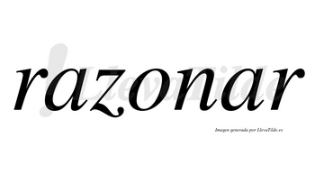 Razonar  no lleva tilde con vocal tónica en la segunda «a»
