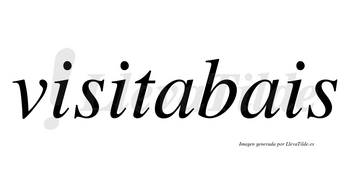Visitabais no lleva tilde con vocal tónica en la primera «a»