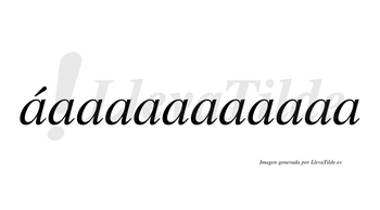 Áaaaaaaaaaaa  lleva tilde con vocal tónica en la primera «a»