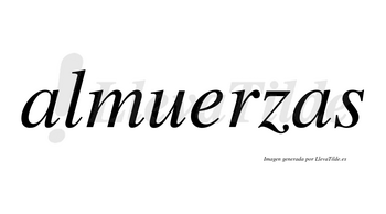 Almuerzas  no lleva tilde con vocal tónica en la «e»