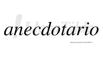 Anecdotario  no lleva tilde con vocal tónica en la segunda «a»