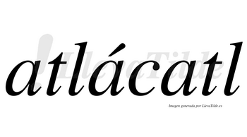 Atlácatl lleva tilde con vocal tónica en la segunda «a»