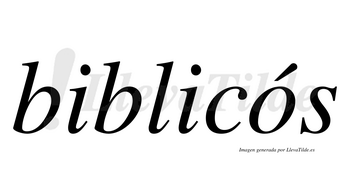 Biblicós lleva tilde con vocal tónica en la «o»