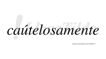 Caútelosamente lleva tilde con vocal tónica en la «u»