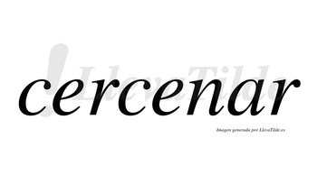 Cercenar  no lleva tilde con vocal tónica en la «a»