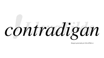 Contradigan no lleva tilde con vocal tónica en la «i»