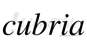 Cubria no lleva tilde con vocal tónica en la «u»