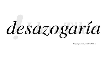 Desazogaría  lleva tilde con vocal tónica en la «i»