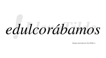 Edulcorábamos  lleva tilde con vocal tónica en la primera «a»