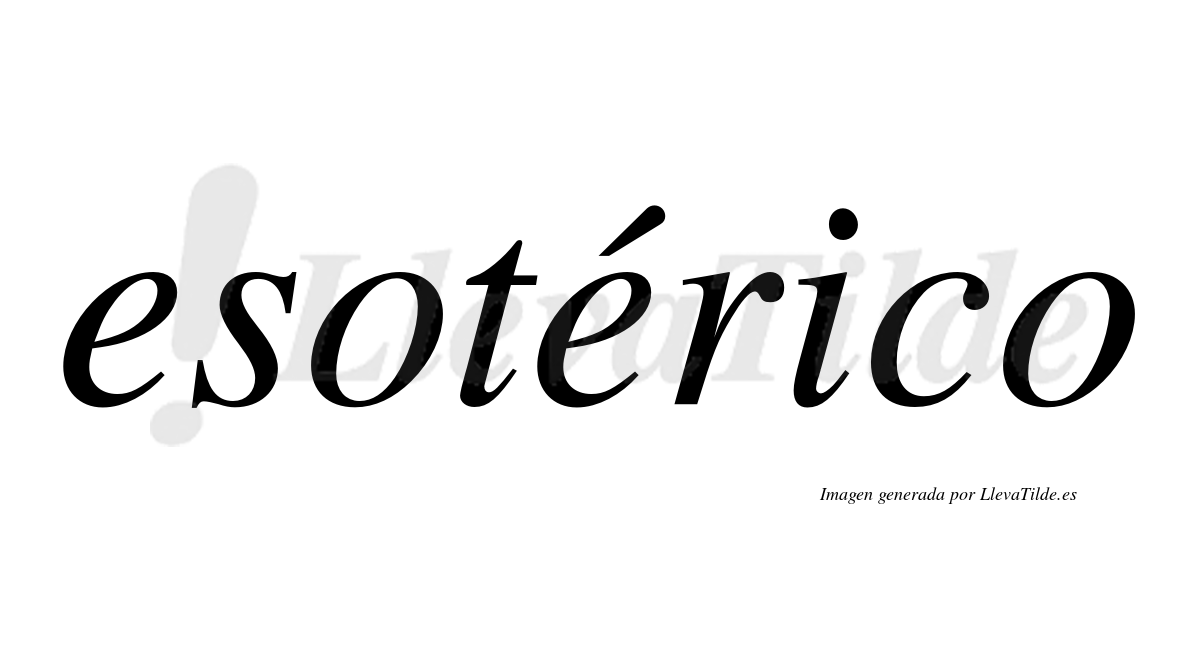 Esotérico  lleva tilde con vocal tónica en la segunda "e"