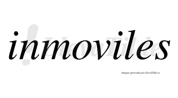 Inmoviles  no lleva tilde con vocal tónica en la segunda «i»