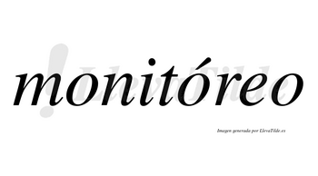 Monitóreo lleva tilde con vocal tónica en la segunda «o»