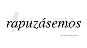 Rapuzásemos  lleva tilde con vocal tónica en la segunda «a»