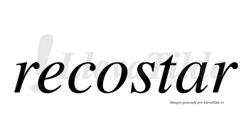 Recostar no lleva tilde con vocal tónica en la «a»