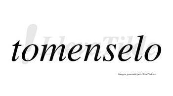 Tomenselo  no lleva tilde con vocal tónica en la segunda «e»