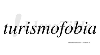 Turismofobia  no lleva tilde con vocal tónica en la segunda «o»