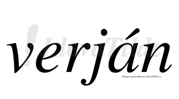 Verján  lleva tilde con vocal tónica en la «a»